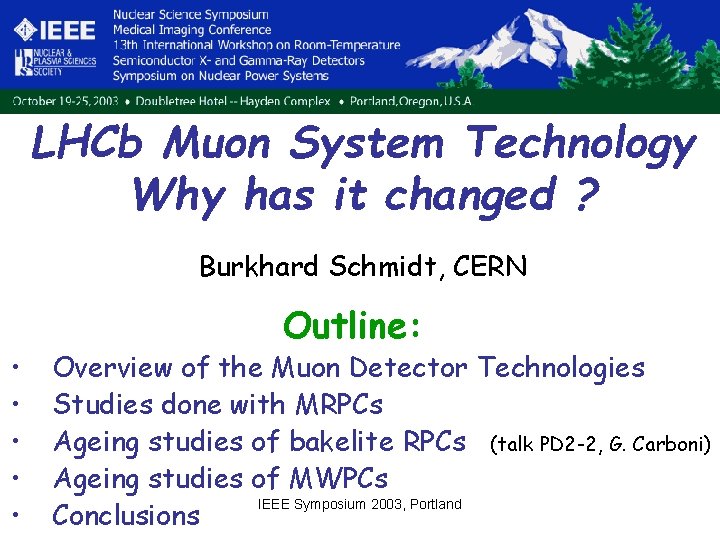 LHCb Muon System Technology Why has it changed ? Burkhard Schmidt, CERN • •