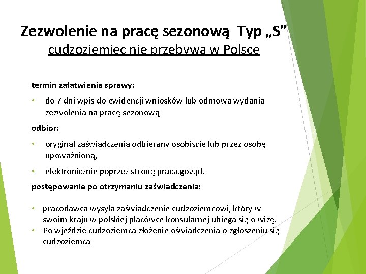 Zezwolenie na pracę sezonową Typ „S” cudzoziemiec nie przebywa w Polsce termin załatwienia sprawy: