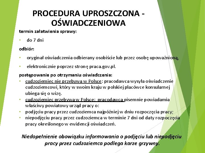 PROCEDURA UPROSZCZONA - OŚWIADCZENIOWA termin załatwienia sprawy: • do 7 dni odbiór: • oryginał