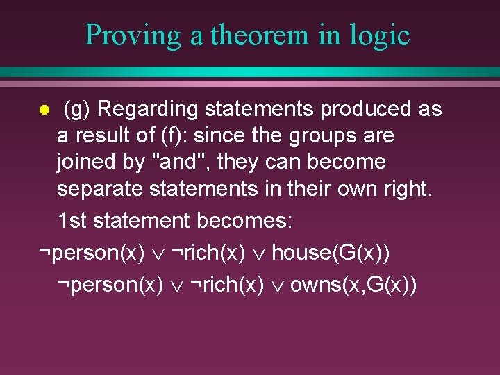 Proving a theorem in logic (g) Regarding statements produced as a result of (f):