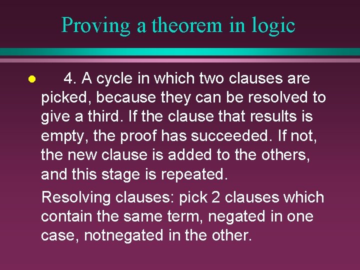 Proving a theorem in logic l 4. A cycle in which two clauses are