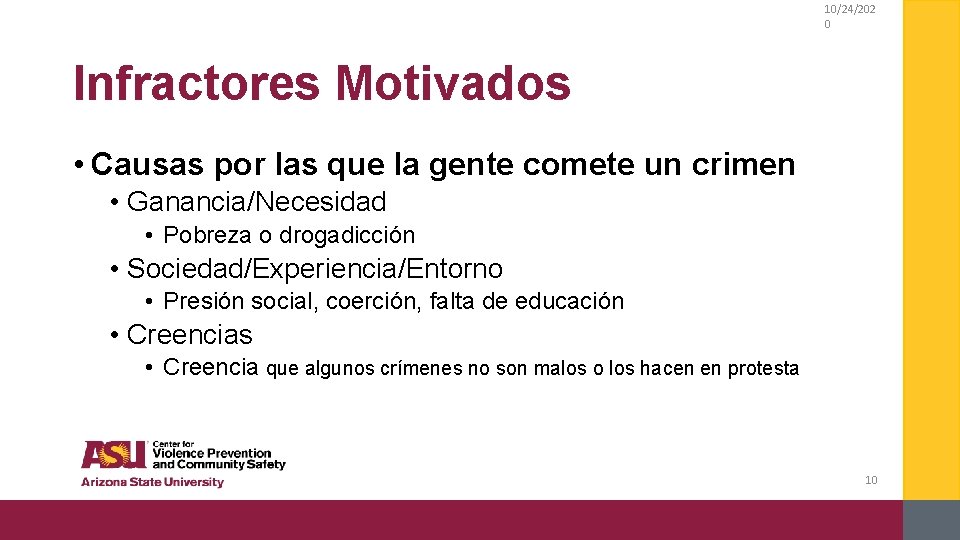 10/24/202 0 Infractores Motivados • Causas por las que la gente comete un crimen