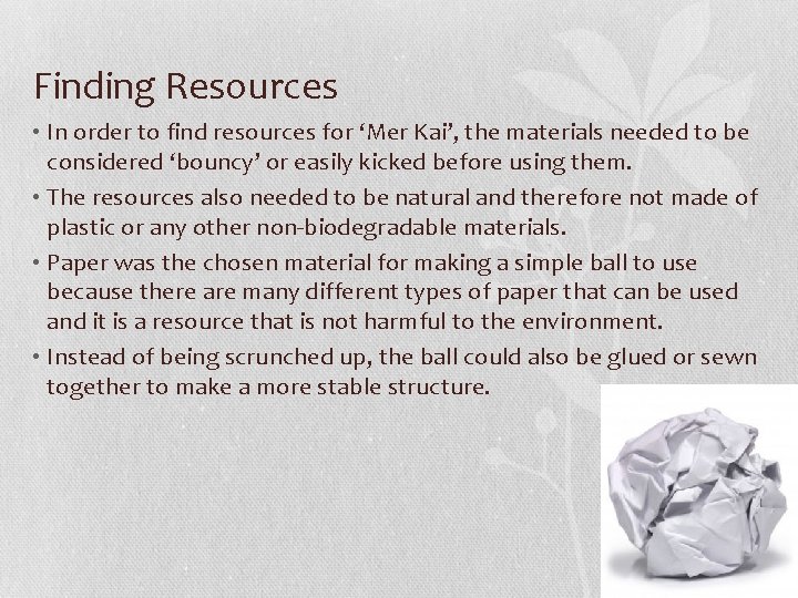 Finding Resources • In order to find resources for ‘Mer Kai’, the materials needed