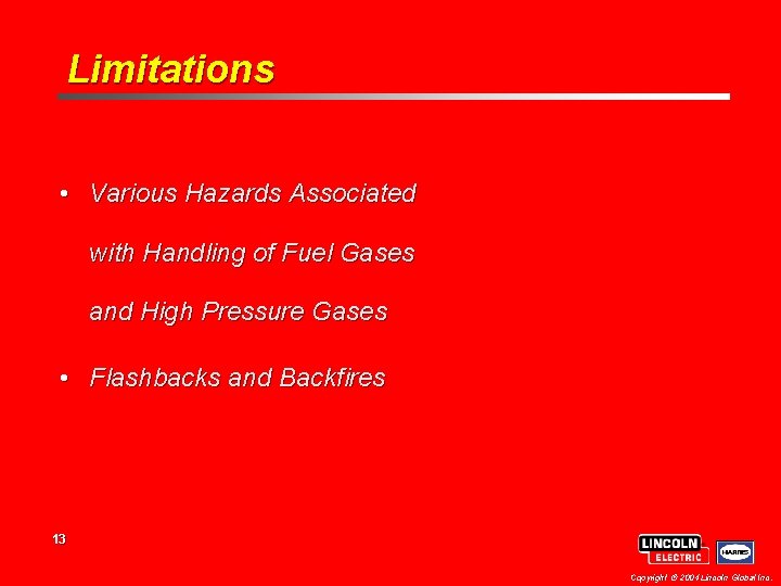 Limitations • Various Hazards Associated with Handling of Fuel Gases and High Pressure Gases
