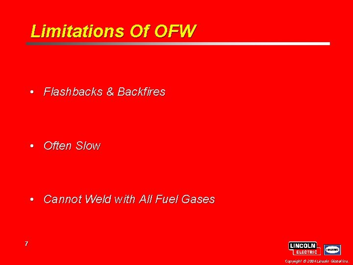 Limitations Of OFW • Flashbacks & Backfires • Often Slow • Cannot Weld with