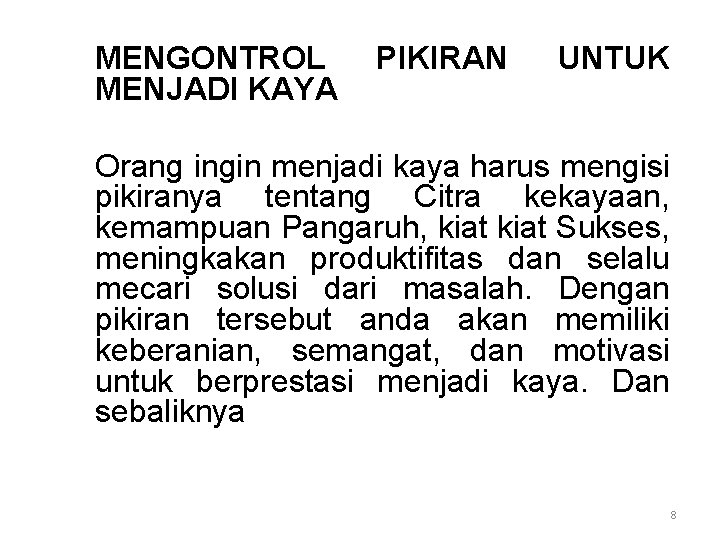 MENGONTROL MENJADI KAYA PIKIRAN UNTUK Orang ingin menjadi kaya harus mengisi pikiranya tentang Citra