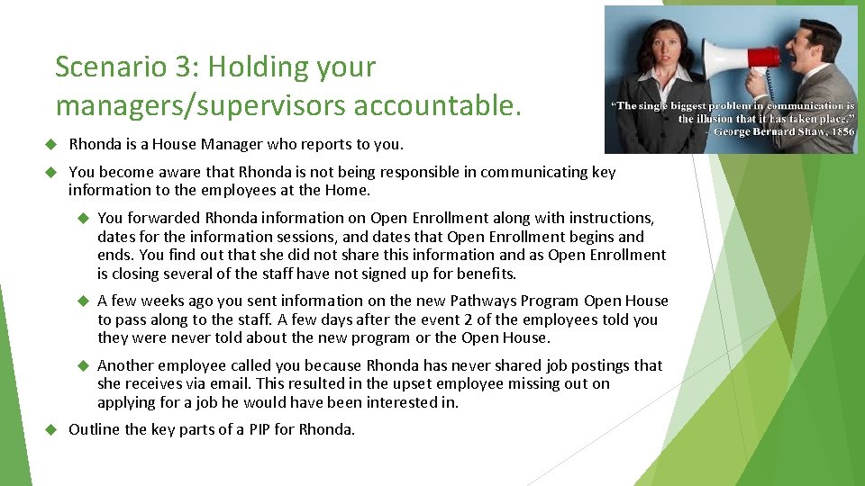 Scenario 3: Holding your managers/supervisors accountable. Rhonda is a House Manager who reports to