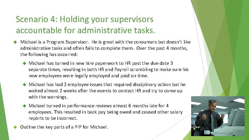 Scenario 4: Holding your supervisors accountable for administrative tasks. Michael is a Program Supervisor.