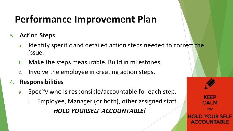 Performance Improvement Plan Action Steps a. Identify specific and detailed action steps needed to