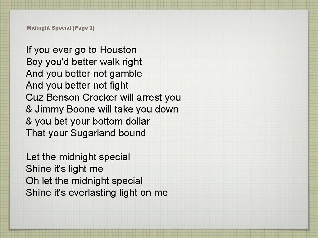 Midnight Special (Page 3) If you ever go to Houston Boy you'd better walk