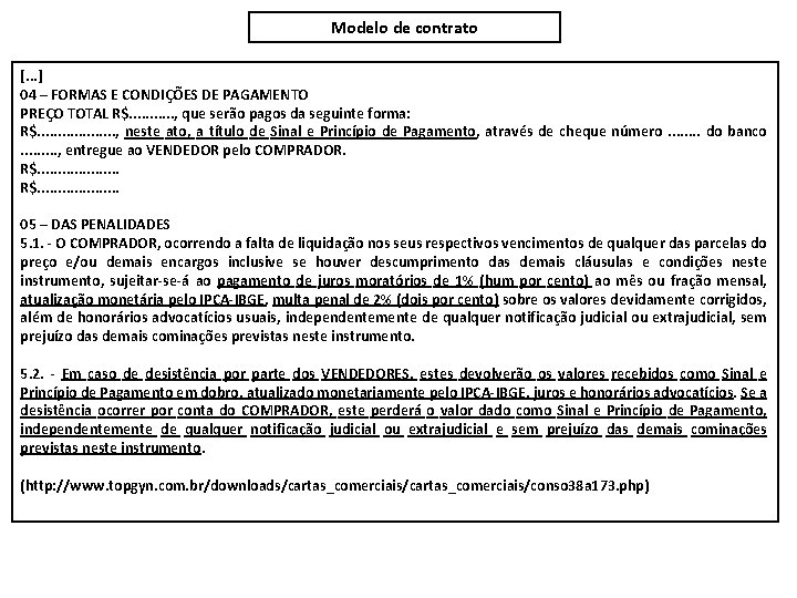 Modelo de contrato [. . . ] 04 – FORMAS E CONDIÇÕES DE PAGAMENTO