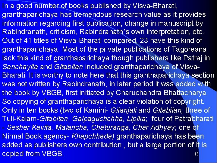 In a good number of books published by Visva-Bharati, granthaparichaya has tremendous research value In a good number of books published by Visva-Bharati, granthaparichaya has tremendous research value