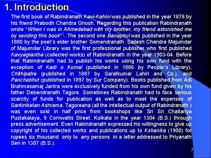 1. Introduction The first book of Rabindranath Kavi-Kahini was published in the year 1878 1. Introduction The first book of Rabindranath Kavi-Kahini was published in the year 1878