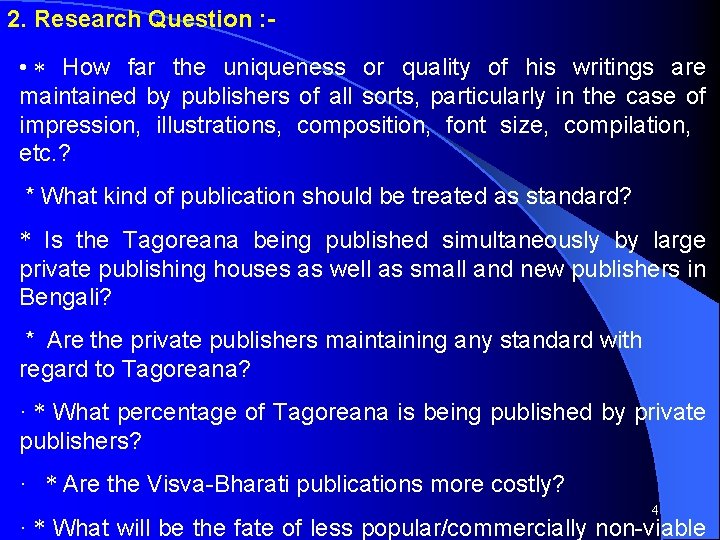 2. Research Question : - • * How far the uniqueness or quality of 2. Research Question : - • * How far the uniqueness or quality of