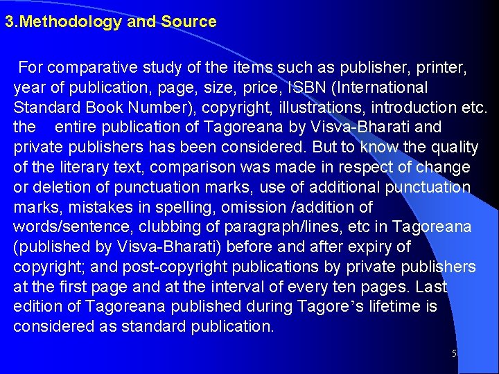 3. Methodology and Source For comparative study of the items such as publisher, printer, 3. Methodology and Source For comparative study of the items such as publisher, printer,