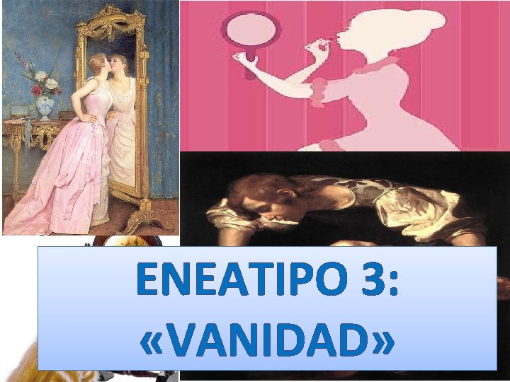 ENEATIPO 3: «VANIDAD» 