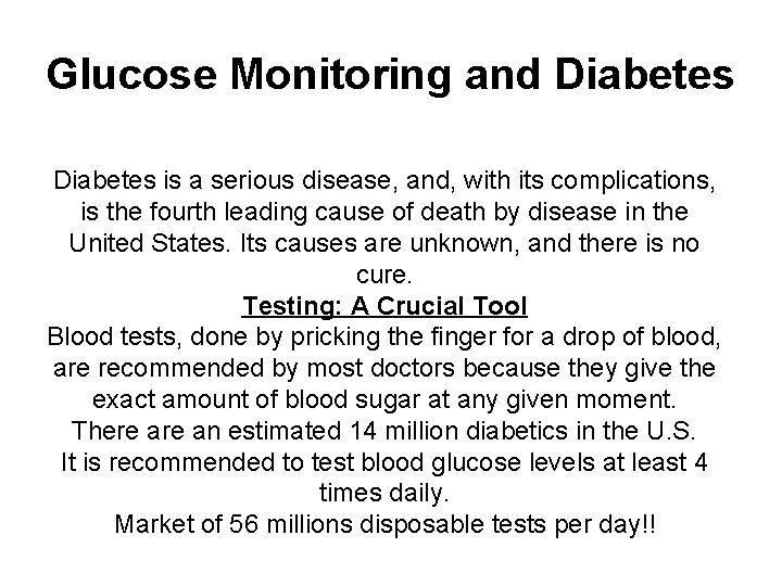 Glucose Monitoring and Diabetes is a serious disease, and, with its complications, is the