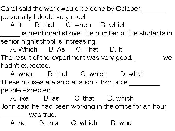 Carol said the work would be done by October, ______ personally I doubt very