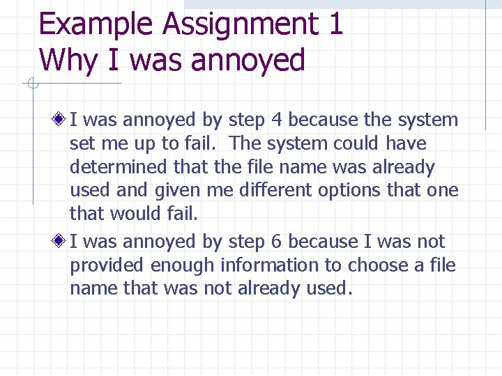 Example Assignment 1 Why I was annoyed by step 4 because the system set