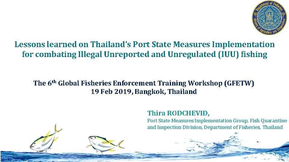 Lessons learned on Thailand’s Port State Measures Implementation for combating Illegal Unreported and Unregulated