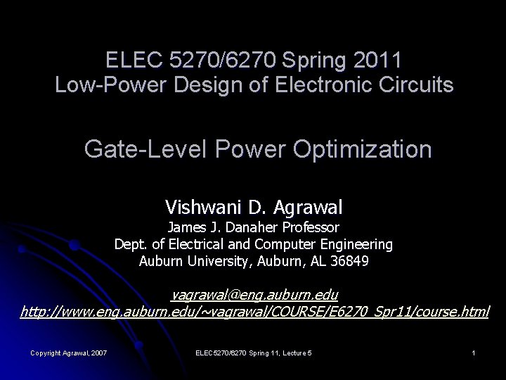 ELEC 5270/6270 Spring 2011 Low-Power Design of Electronic Circuits Gate-Level Power Optimization Vishwani D.