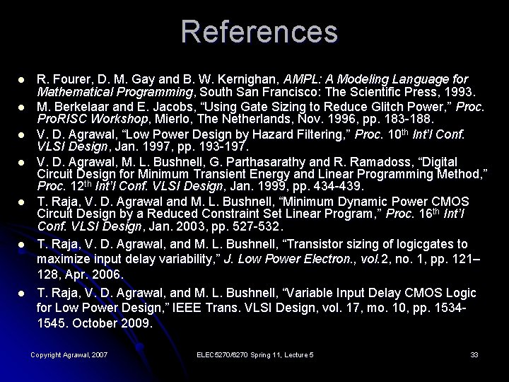 References l l l l R. Fourer, D. M. Gay and B. W. Kernighan,