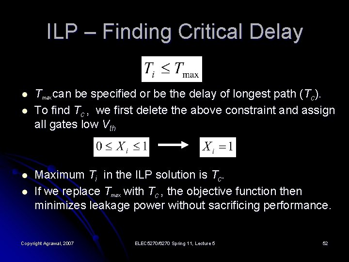 ILP – Finding Critical Delay l l Tmax can be specified or be the