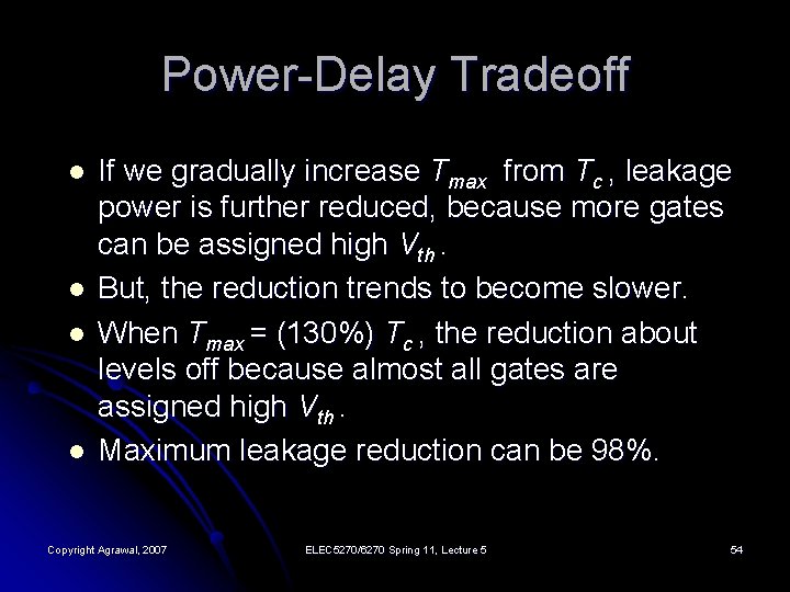 Power-Delay Tradeoff l l If we gradually increase Tmax from Tc , leakage power