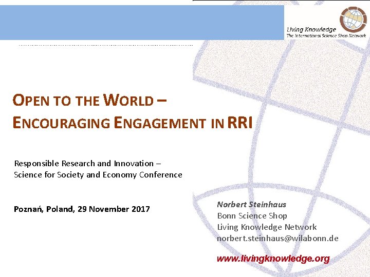 OPEN TO THE WORLD – ENCOURAGING ENGAGEMENT IN RRI Responsible Research and Innovation –