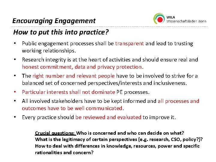 Encouraging Engagement How to put this into practice? • Public engagement processes shall be