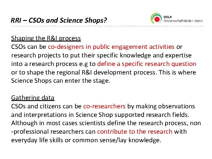 RRI – CSOs and Science Shops? Shaping the R&I process CSOs can be co-designers