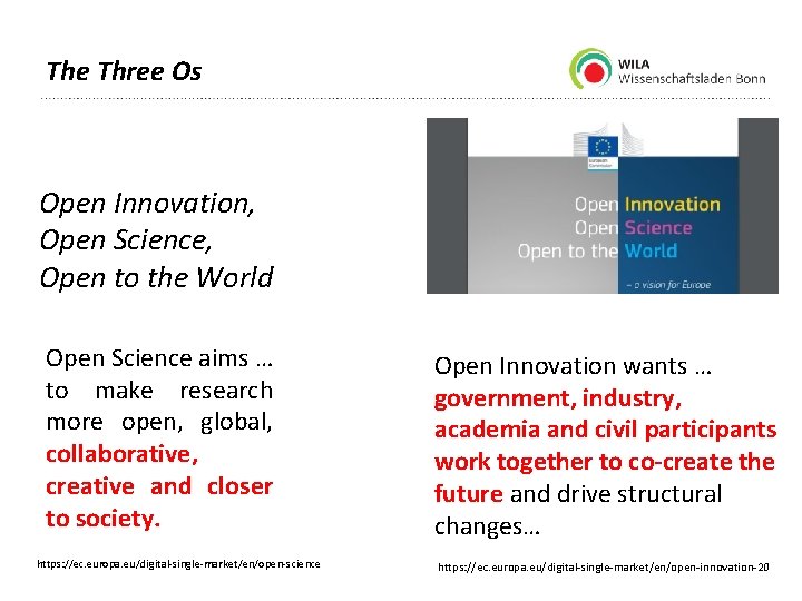 The Three Os Open Innovation, Open Science, Open to the World Open Science aims