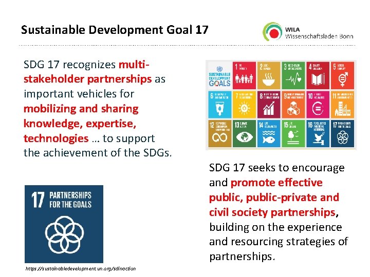 Sustainable Development Goal 17 SDG 17 recognizes multistakeholder partnerships as important vehicles for mobilizing