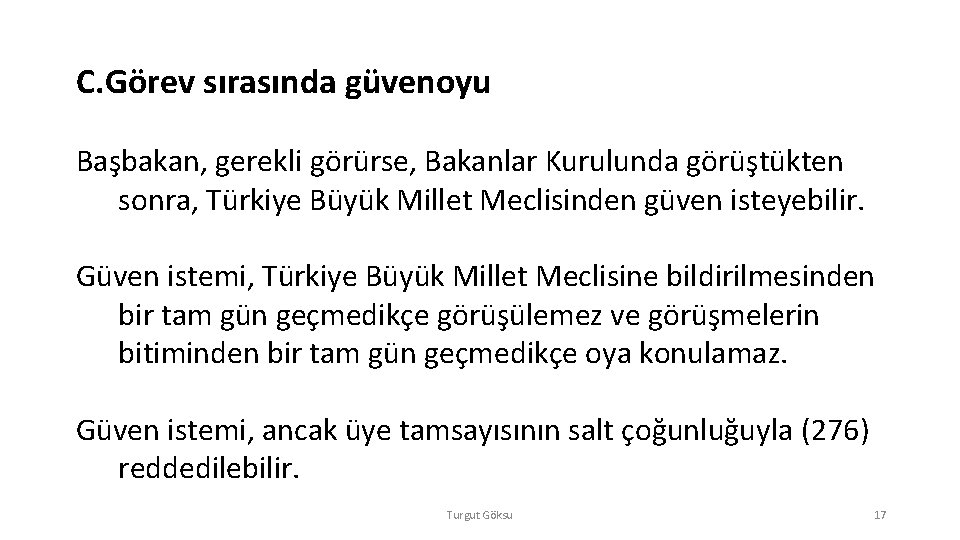 C. Görev sırasında güvenoyu Başbakan, gerekli görürse, Bakanlar Kurulunda görüştükten sonra, Türkiye Büyük Millet