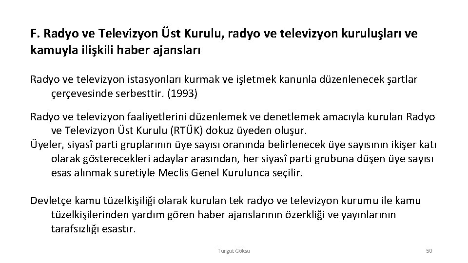 F. Radyo ve Televizyon Üst Kurulu, radyo ve televizyon kuruluşları ve kamuyla ilişkili haber