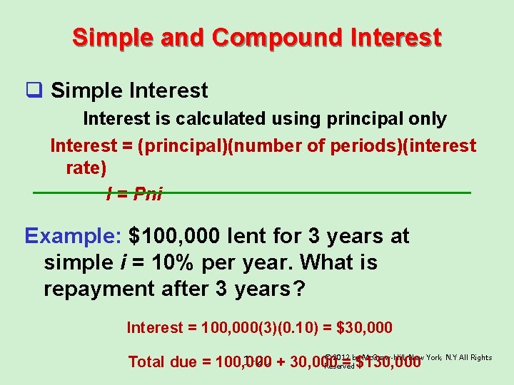 Simple and Compound Interest q Simple Interest is calculated using principal only Interest =