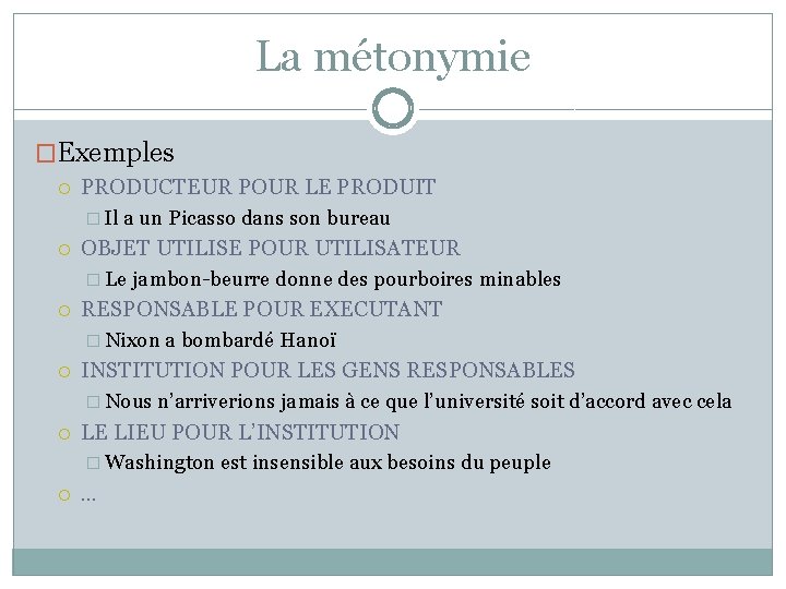 La métonymie �Exemples PRODUCTEUR POUR LE PRODUIT � Il a un Picasso dans son La métonymie �Exemples PRODUCTEUR POUR LE PRODUIT � Il a un Picasso dans son