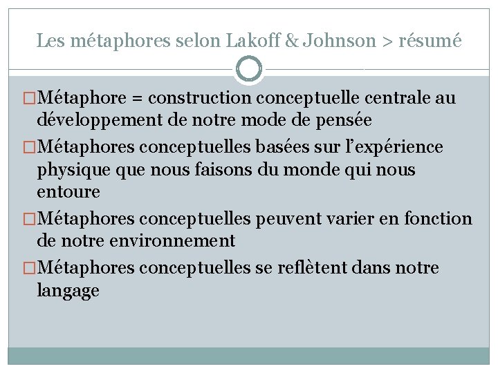 Les métaphores selon Lakoff & Johnson > résumé �Métaphore = construction conceptuelle centrale au Les métaphores selon Lakoff & Johnson > résumé �Métaphore = construction conceptuelle centrale au