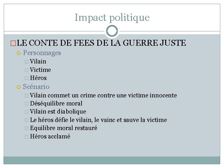 Impact politique �LE CONTE DE FEES DE LA GUERRE JUSTE Personnages � Vilain � Impact politique �LE CONTE DE FEES DE LA GUERRE JUSTE Personnages � Vilain �