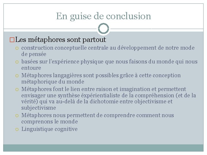 En guise de conclusion �Les métaphores sont partout construction conceptuelle centrale au développement de En guise de conclusion �Les métaphores sont partout construction conceptuelle centrale au développement de