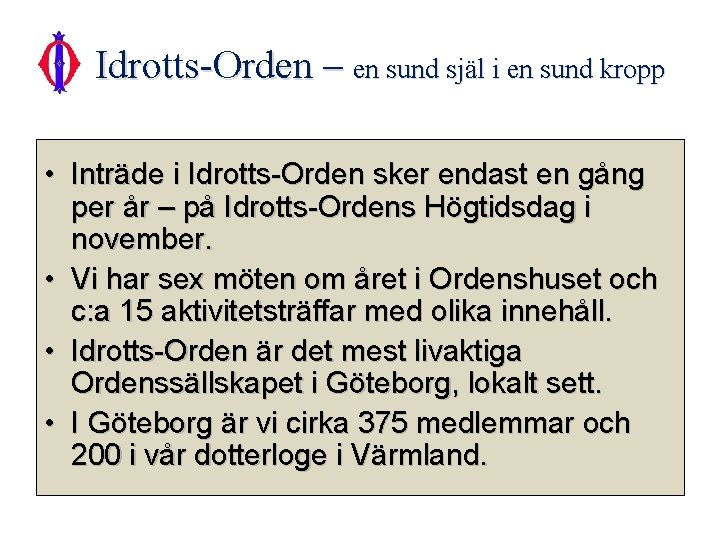 Idrotts-Orden – en sund själ i en sund kropp • Inträde i Idrotts-Orden sker