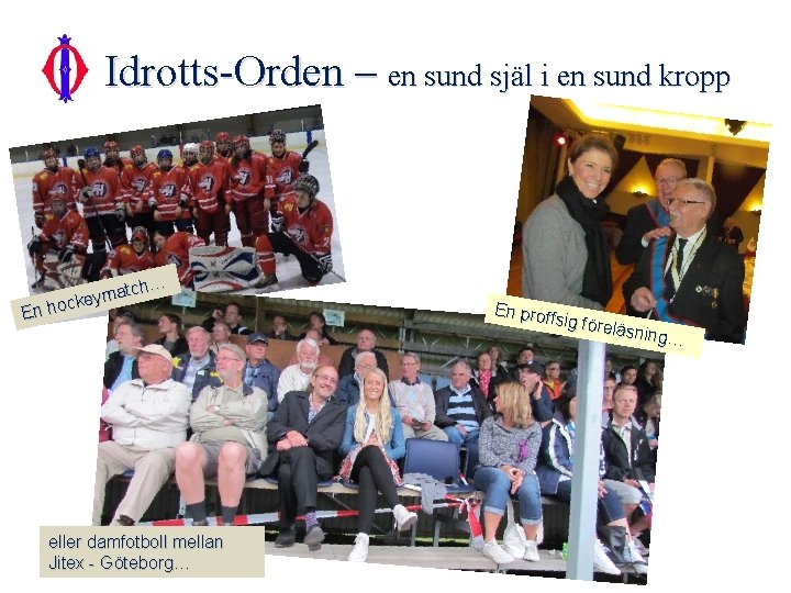 Idrotts-Orden – en sund själ i en sund kropp atch… m y e ck