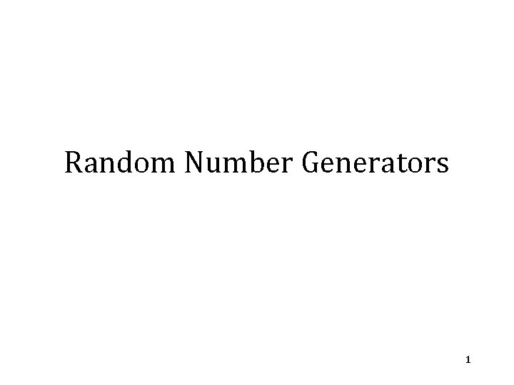 Random Number Generators 1 