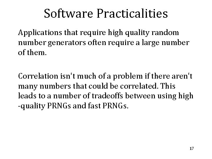 Software Practicalities Applications that require high quality random number generators often require a large