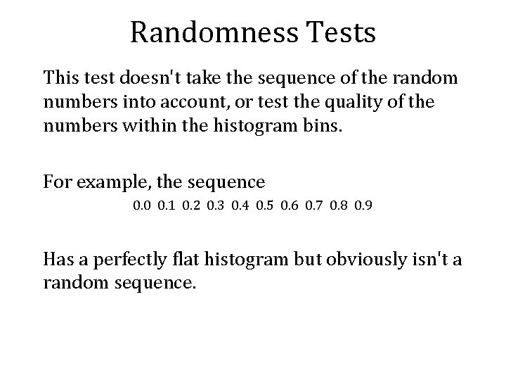 Randomness Tests This test doesn't take the sequence of the random numbers into account,
