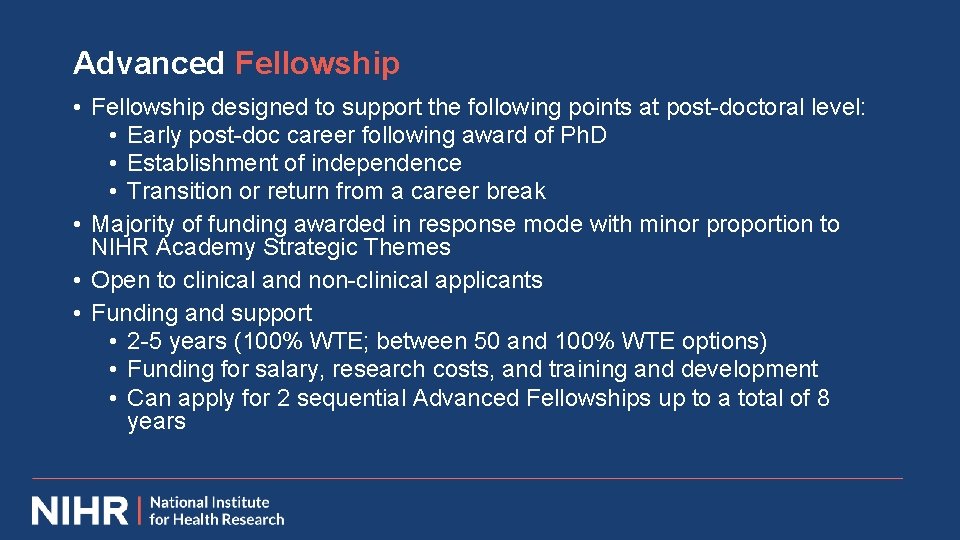 Advanced Fellowship • Fellowship designed to support the following points at post-doctoral level: •