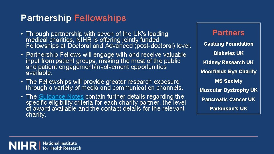 Partnership Fellowships • Through partnership with seven of the UK's leading medical charities, NIHR