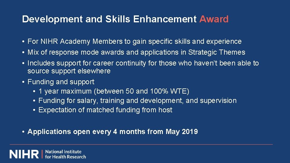 Development and Skills Enhancement Award • For NIHR Academy Members to gain specific skills