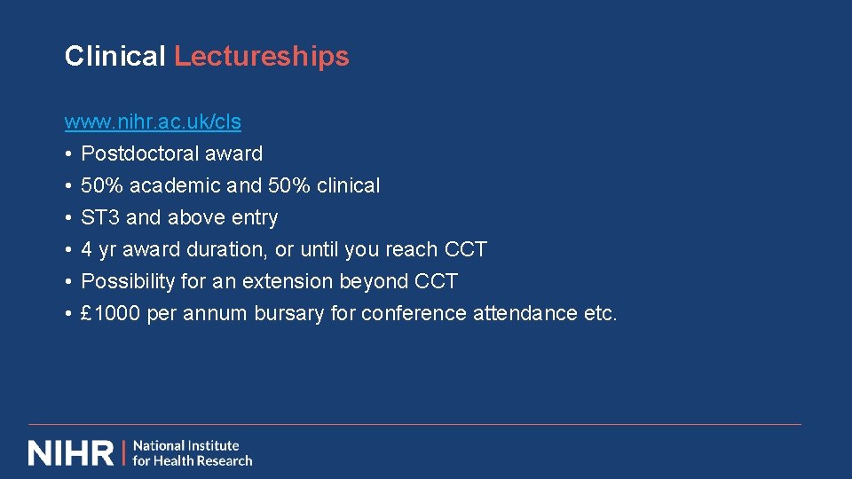 Clinical Lectureships www. nihr. ac. uk/cls • Postdoctoral award • 50% academic and 50%