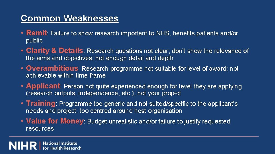 Common Weaknesses • Remit: Failure to show research important to NHS, benefits patients and/or
